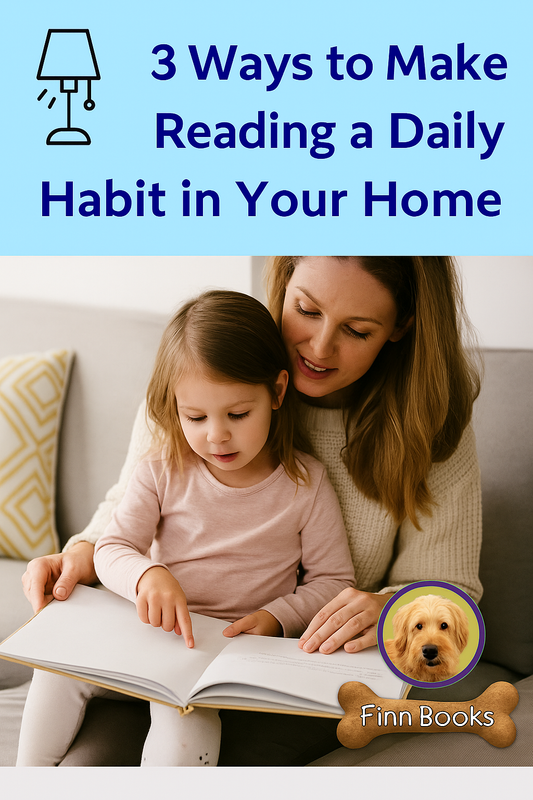📚 3 Ways to Make Reading a Daily Habit in Your Home